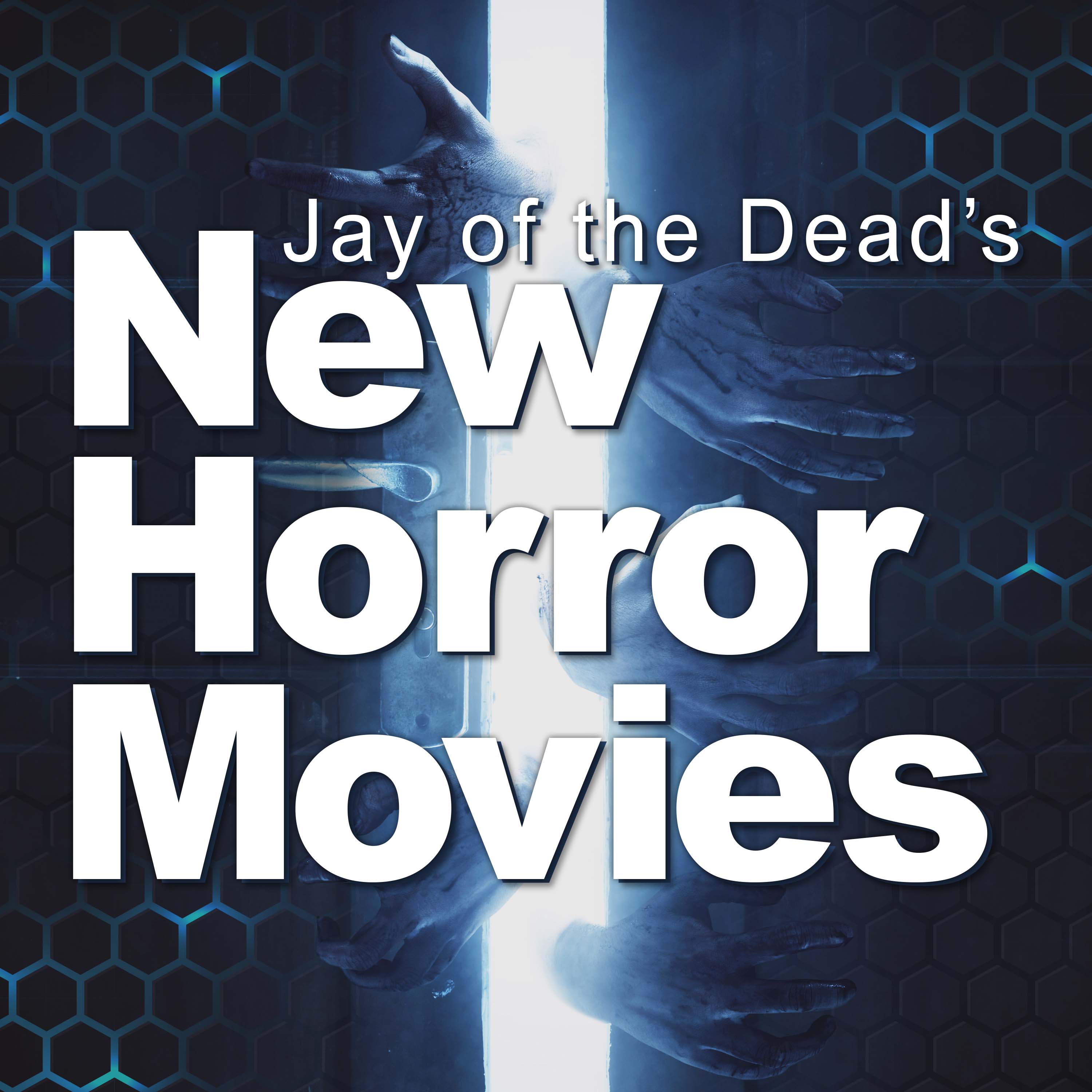 Jay of the Dead\'s New Horror Movies