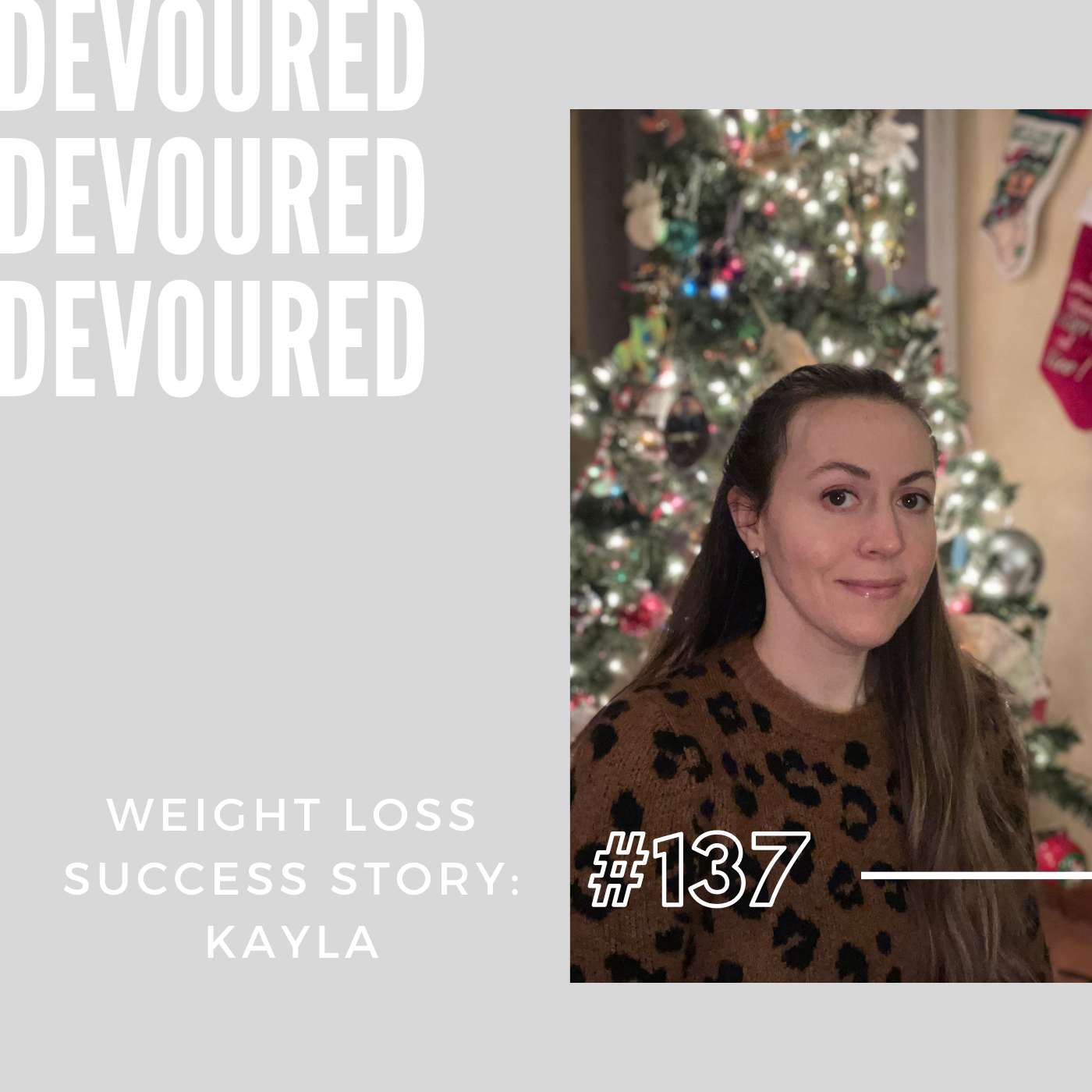 137. Weight Loss Success Story: Kayla