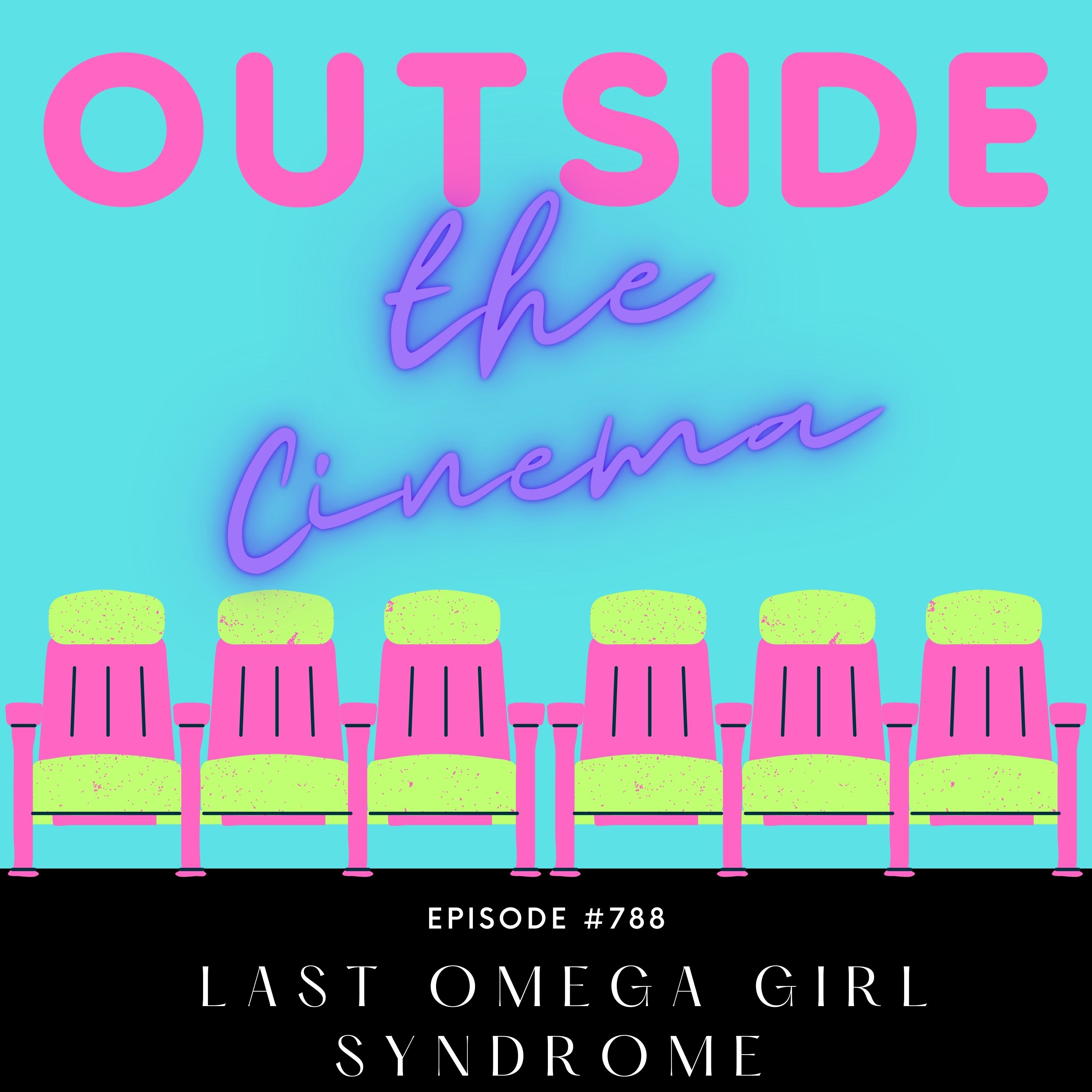Episode 788 Last Omega Girl Syndrome