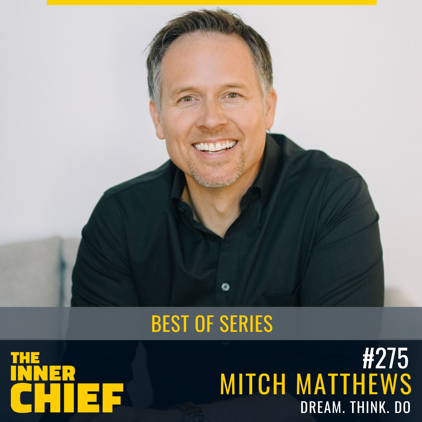 275. Best of Series: Dream, Think, Do. Mitch Matthews on bringing science to dreaming, and igniting your career