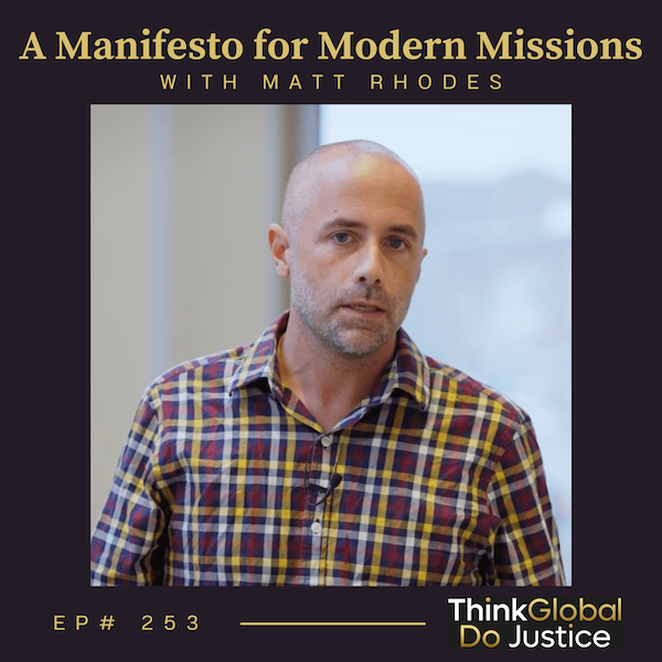 Matt Rhodes - A Manifesto for Modern Missions