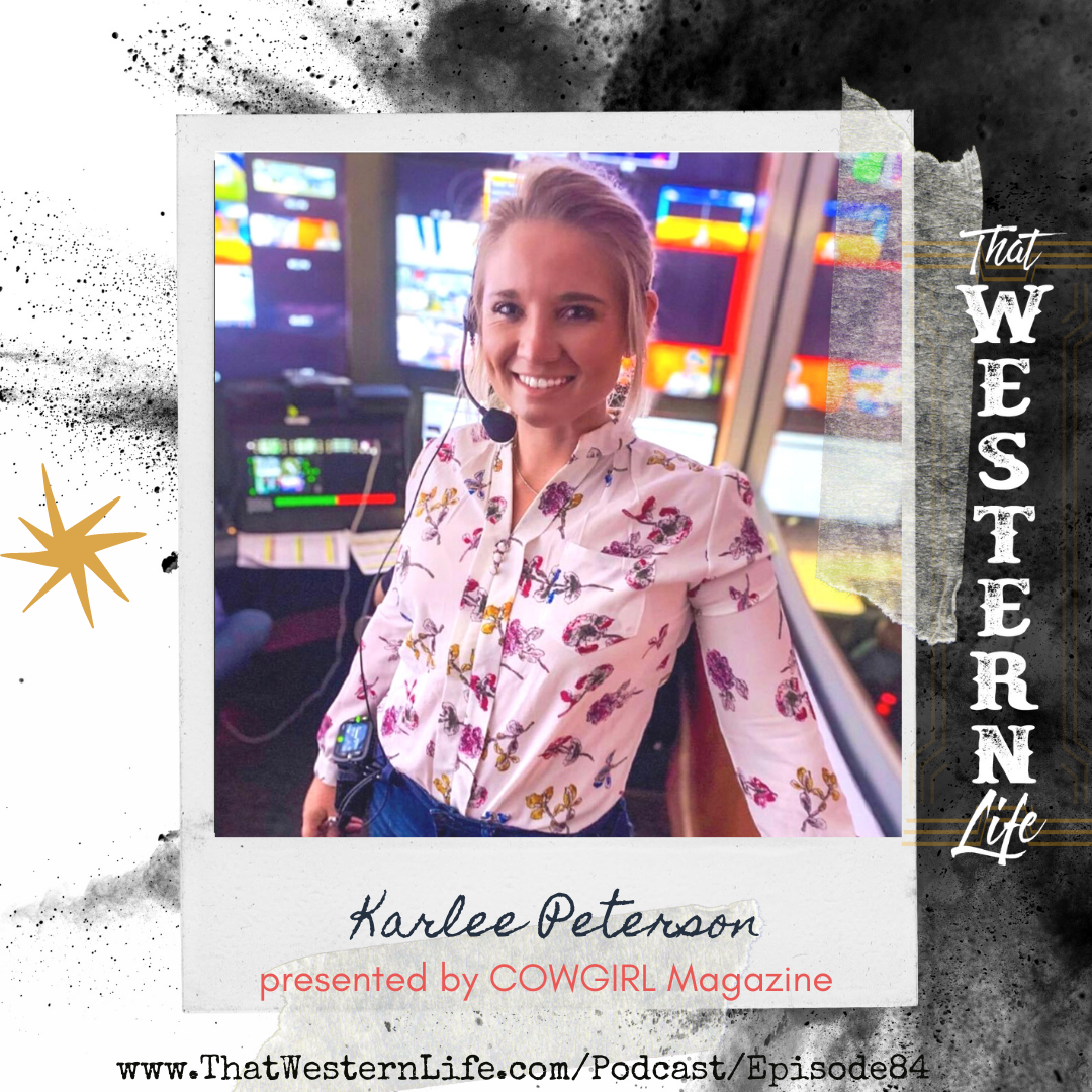 Ep. 84 - Western Sports Round-Up Producer Karlee Peterson