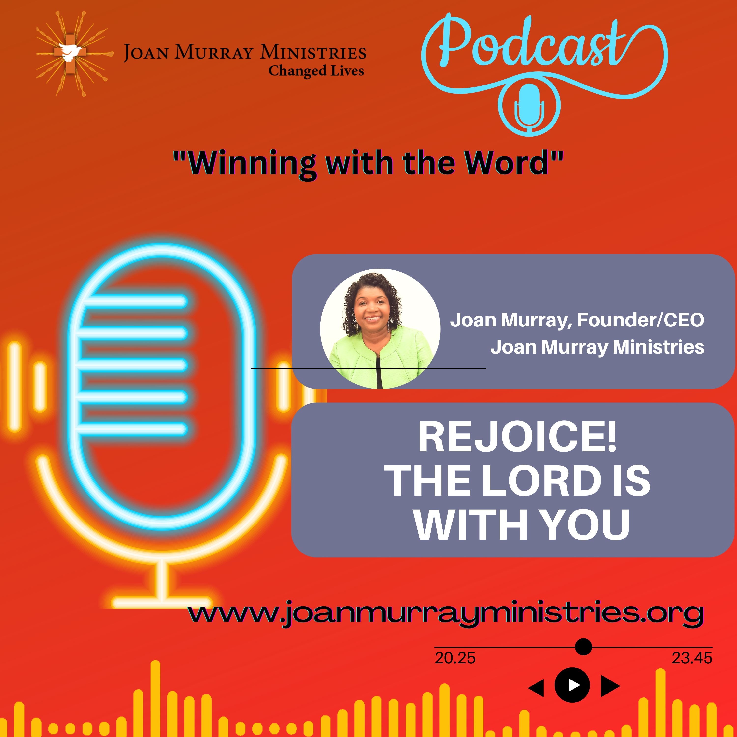 REJOICE! THE LORD IS WITH YOU