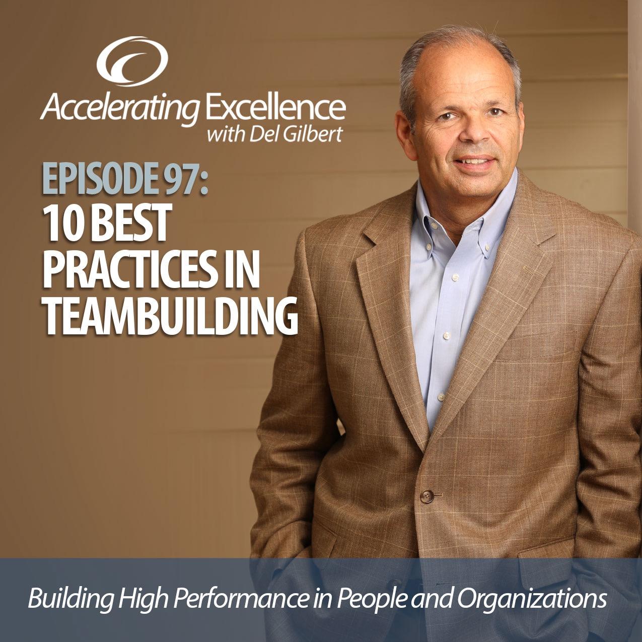 Accelerating Excellence-Episode 97: 10 Best Practices in Teambuilding