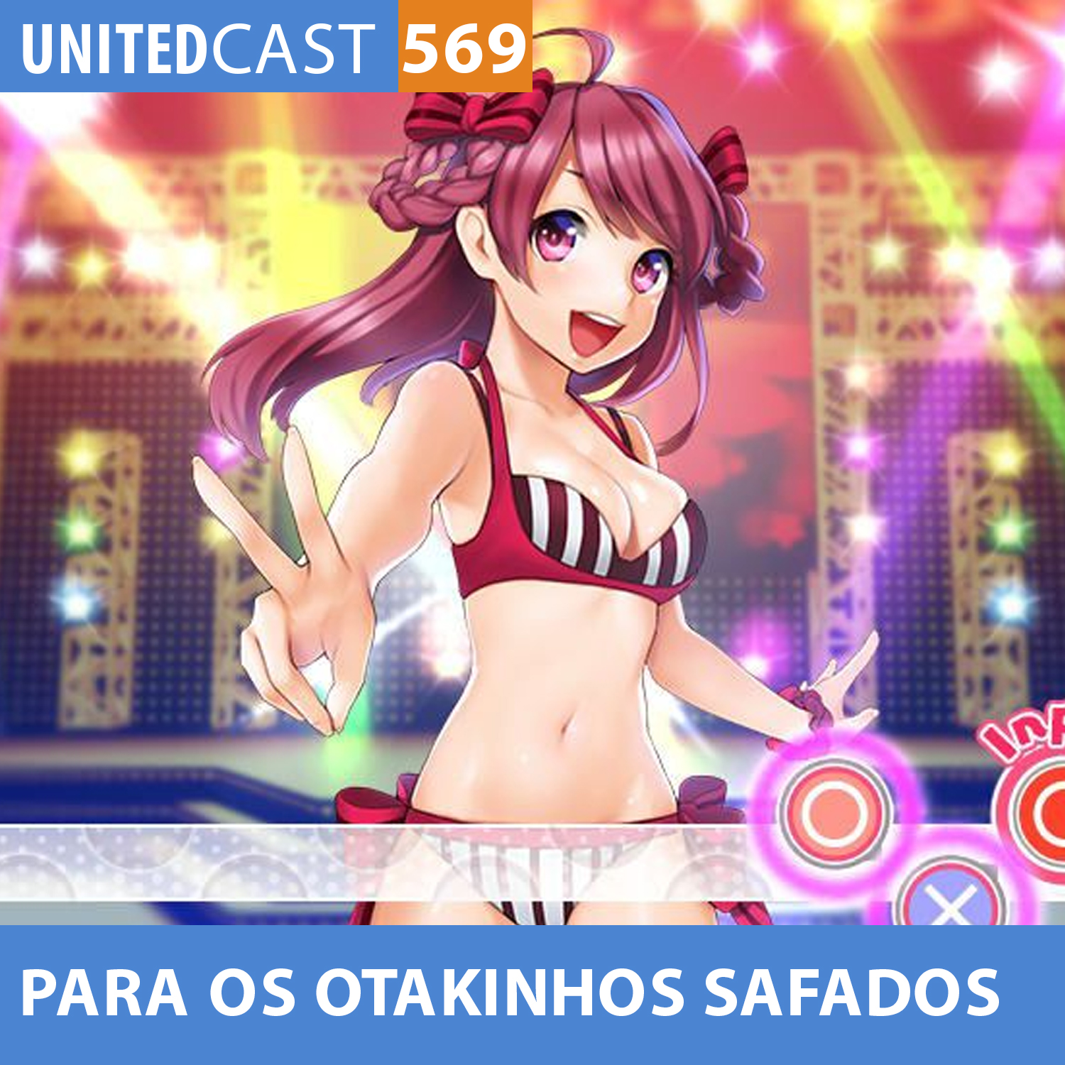 UNITEDcast #569 - Para os OTAKINHOS SAFADOS (idols com algo a mais)