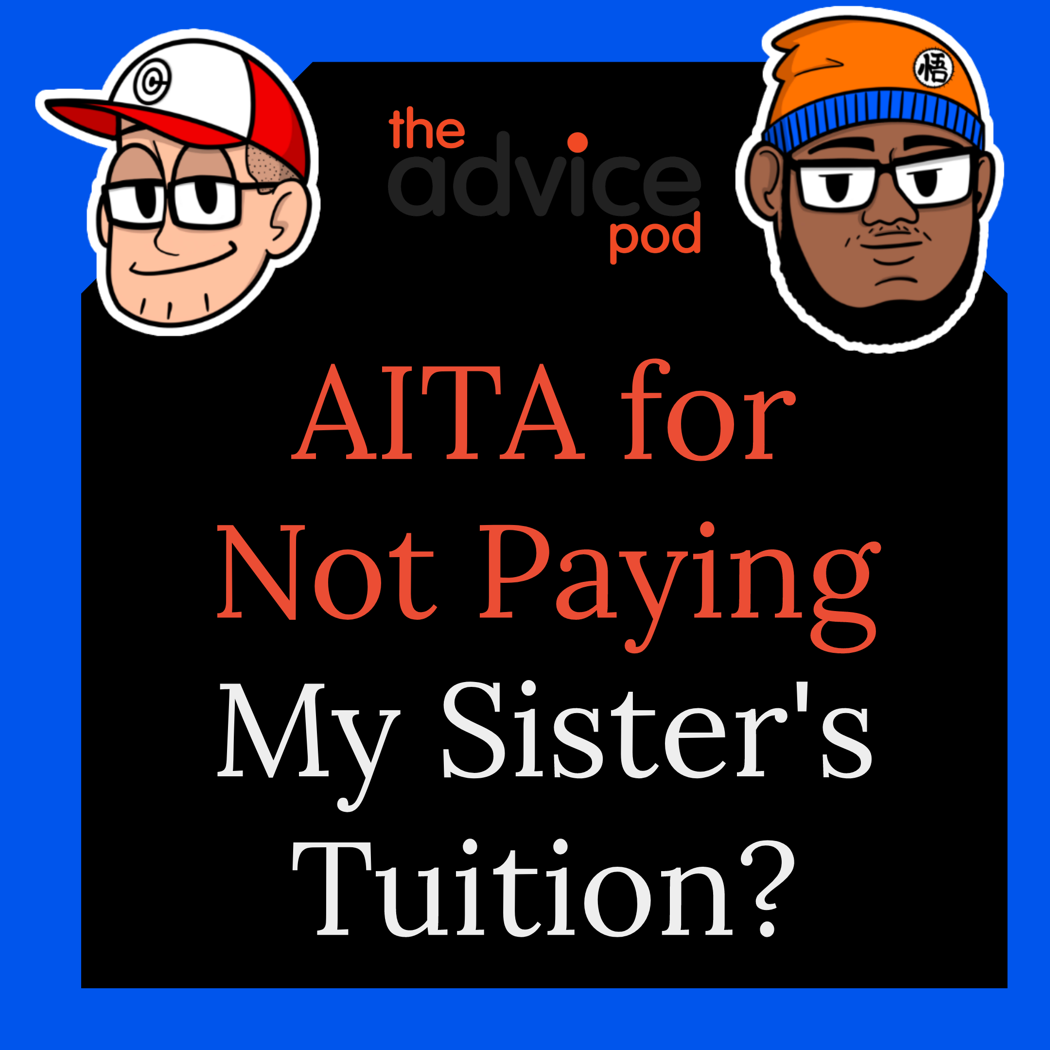 AITA for Not Paying My Sister's Tuition?