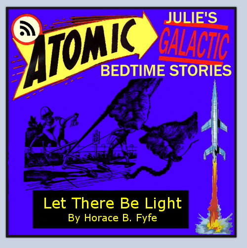 Atomic Julie - Let There Be Light by Horace B. Fyfe