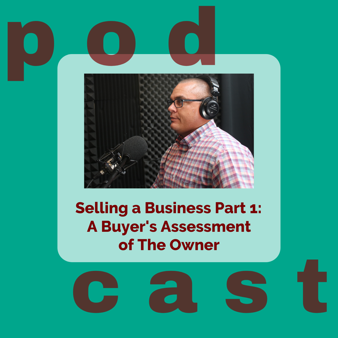 Selling a Business: A Buyer's Assessment of You, The Owner - Part 1