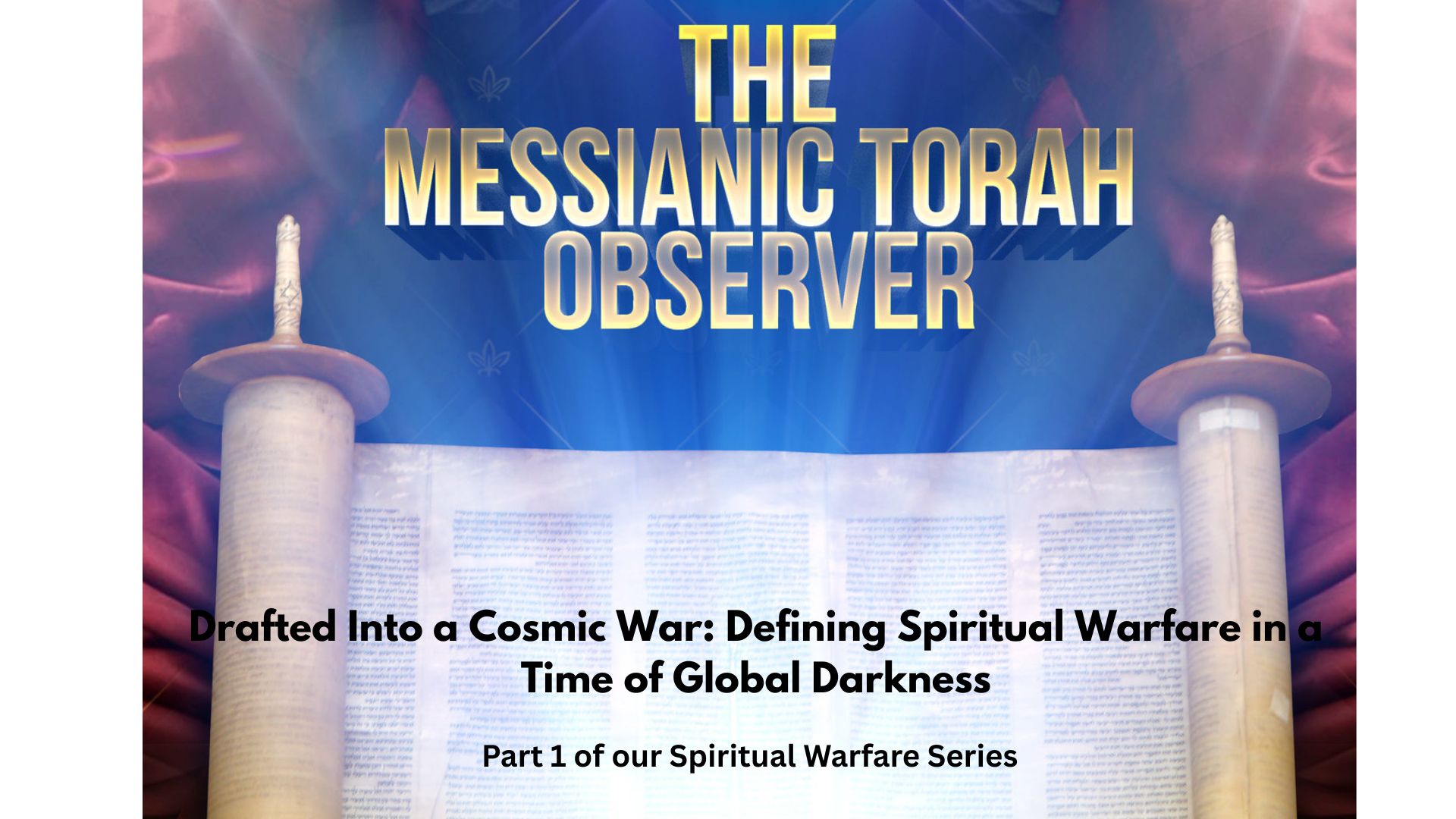 Drafted Into a Cosmic War-Defining Spiritual Warfare in a Time of Global Darkness-Part 1 of our Spiritual Warfare Series Drafted Into a Cosmic War-Defining Spiritual Warfare in a Time of Global Darkness-Part 1 of our Spiritual Warfare Series