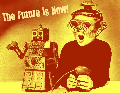 The Future is Now!