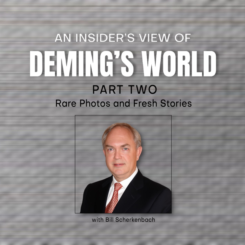 Rare Photos and Fresh Stories: An Insider's View of Deming's World (Part 2)