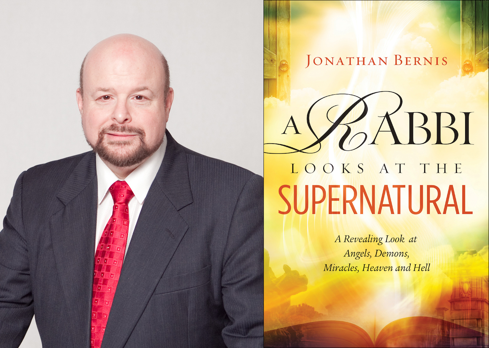 EP 98: Jonathan Bernis - A Rabbi Looks at the Supernatural: A Revealing Look at Angels, Demons, Miracles, Heaven and Hell