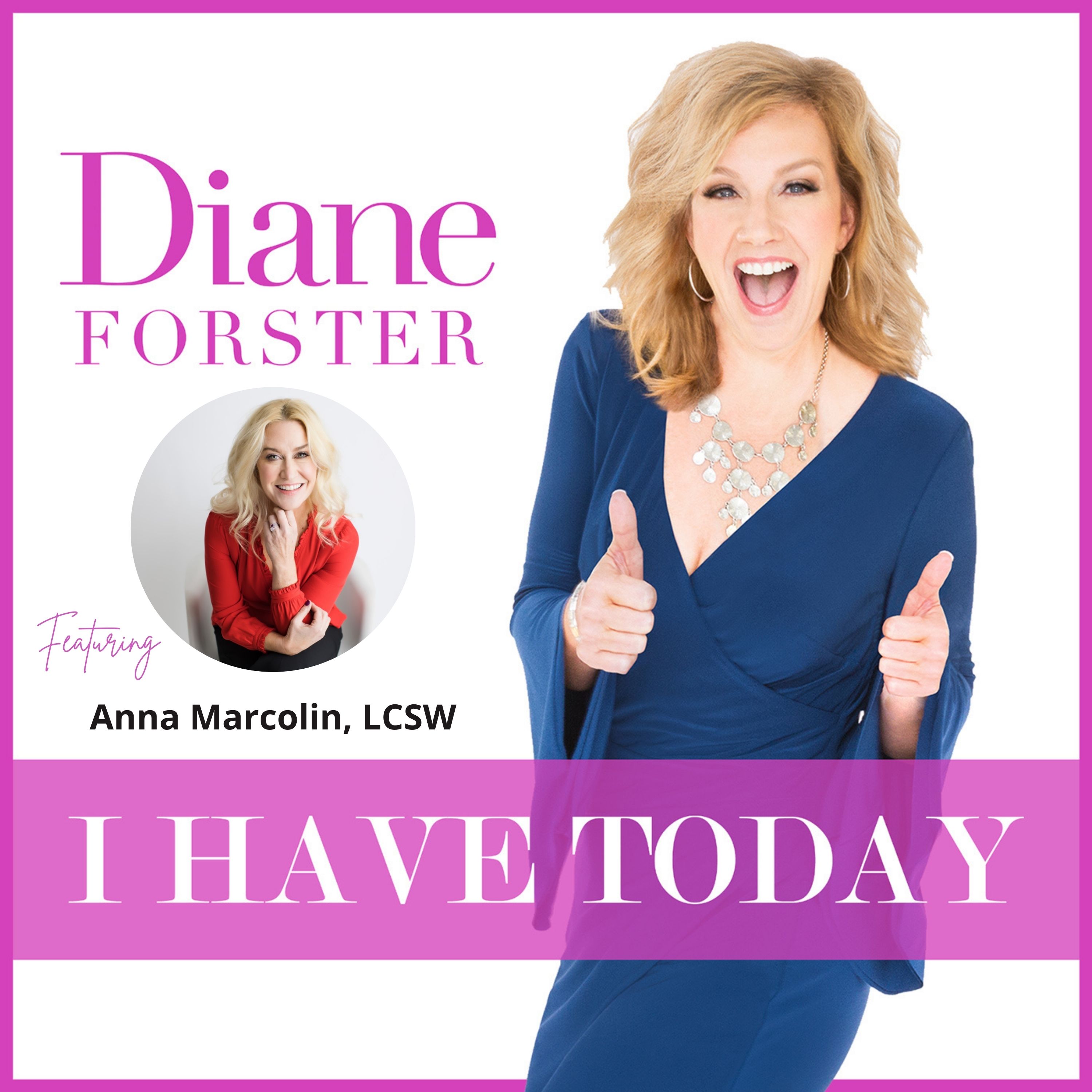 I HAVE TODAY with Diane Forster