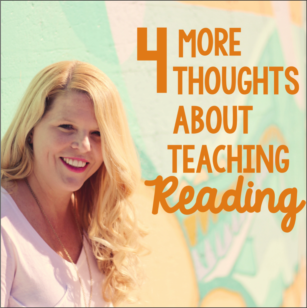 4 More Thoughts About Teaching Reading