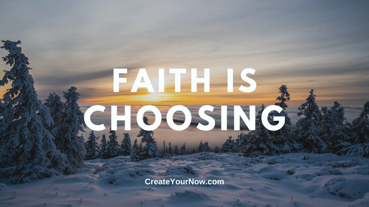 2228 Faith is Choosing
