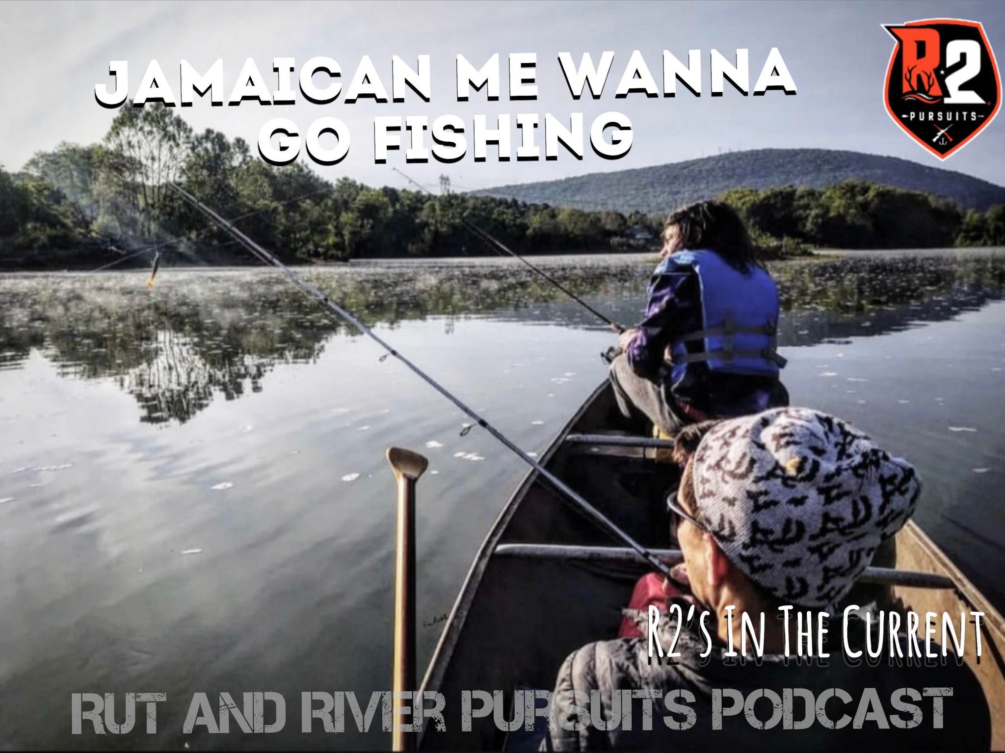 Jamaican Me Wanna Go Fishing  - R2's In The Current
