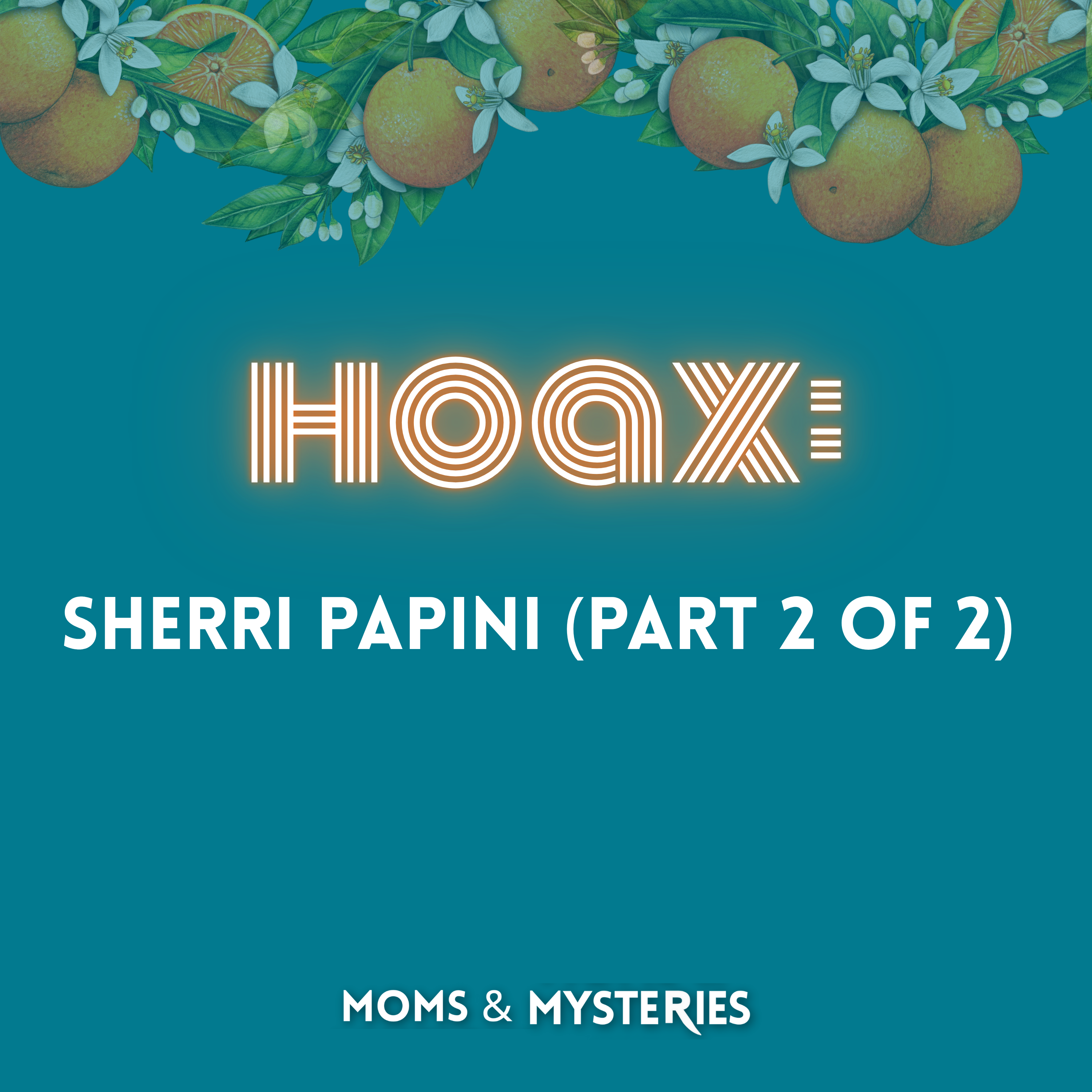 cover of episode HOAX: Sherri Papini (Part 2 of 2)