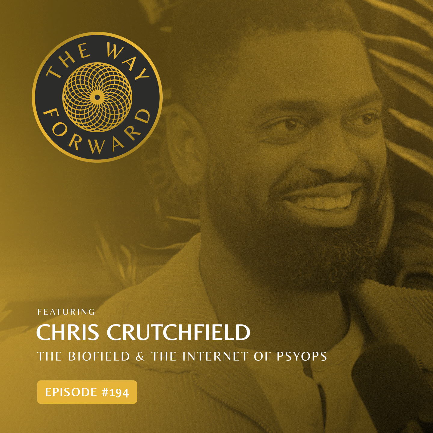 Ep 194: The Biofield & The Internet of Psyops with Chris Crutchfield