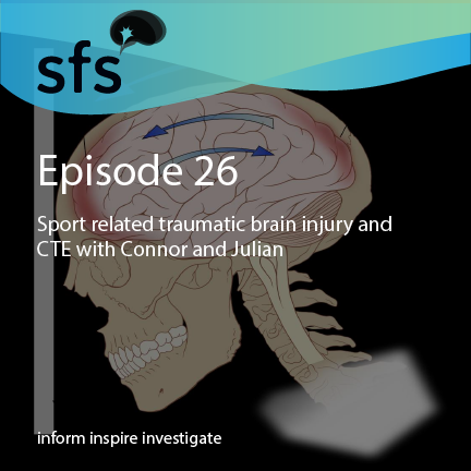 Ep. 26: Traumatic brain injury and CTE Roundtable with Connor and Julian