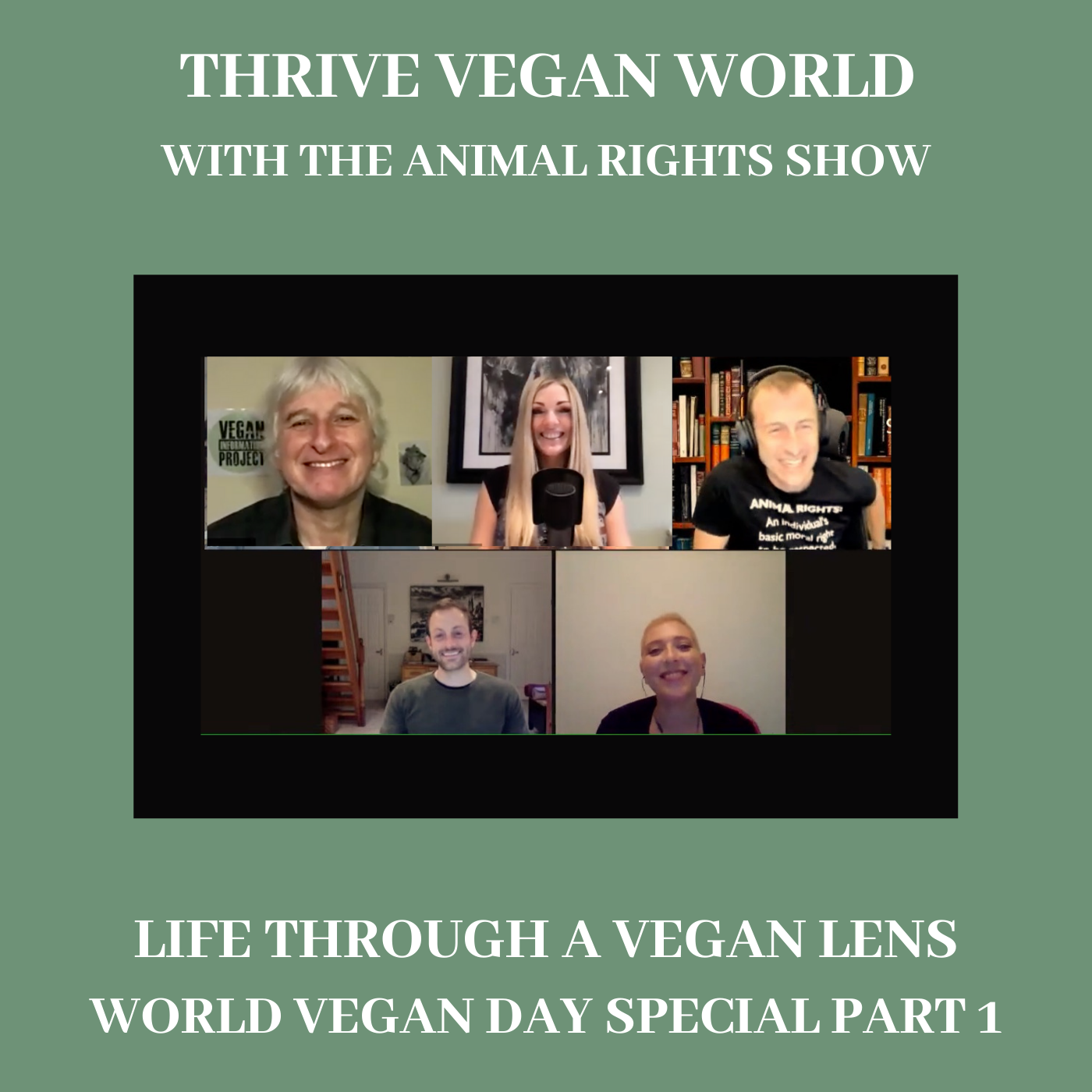 With The Animal Rights Show Team - LIFE THROUGH A VEGAN LENS - World Vegan Day Special Part 1 - Episode 19