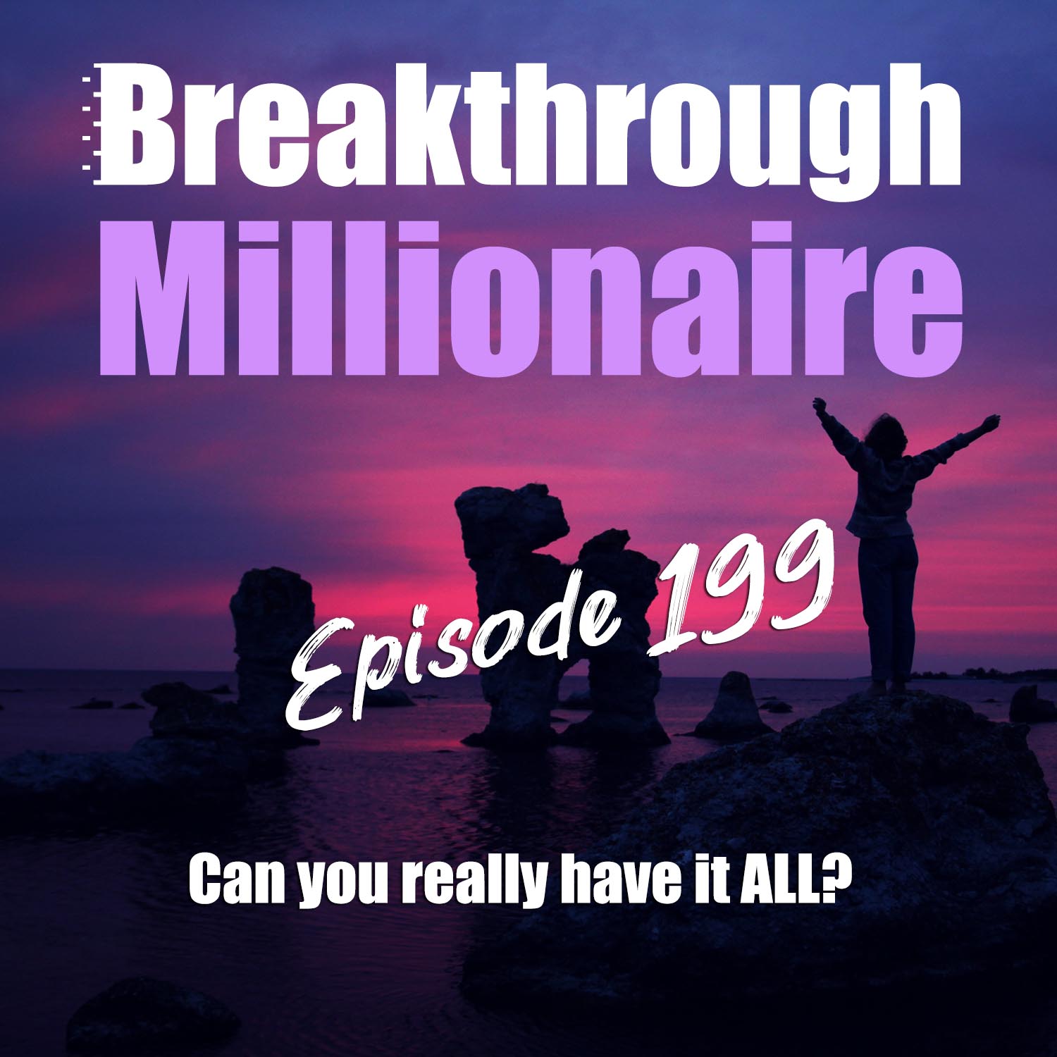 cover of episode 199: Can you Really have it ALL?