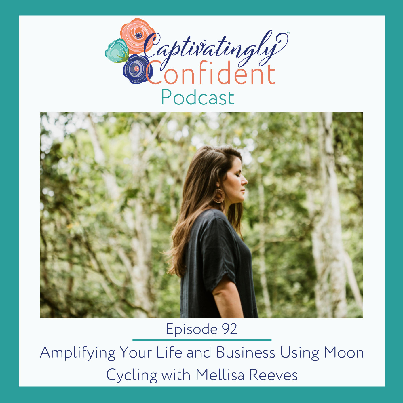 Episode 92- Amplifying Your Life and Business Using Moon Cycling with Mellisa Reeves