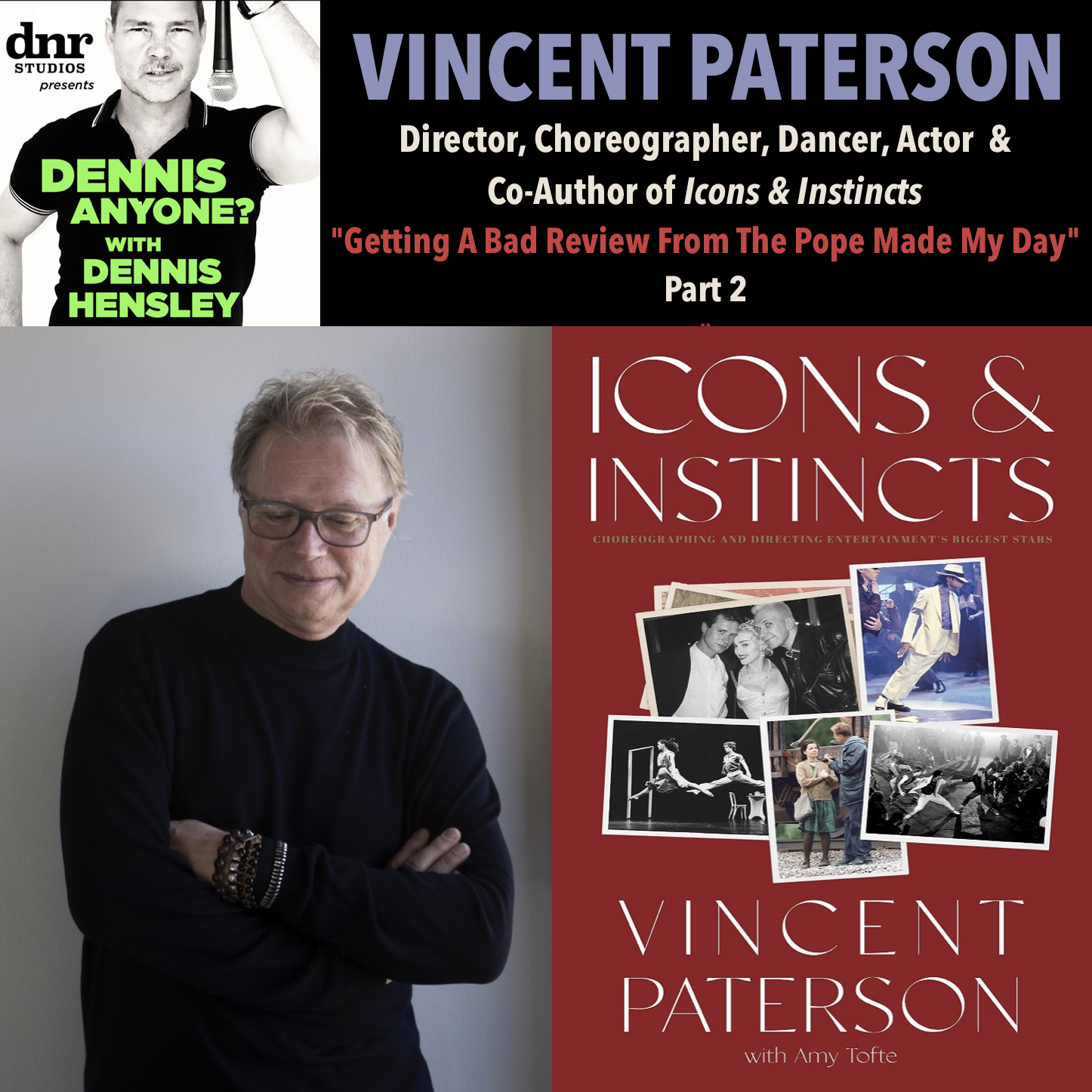 Director-Choreographer-Actor Vincent Paterson (co-author of Icons & Instincts): Part 2 “Getting a Bad Review From the Pope Made My Day”