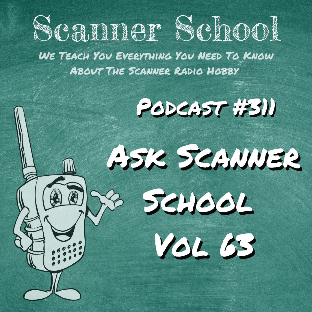 311 - Ask Scanner School Vol 63