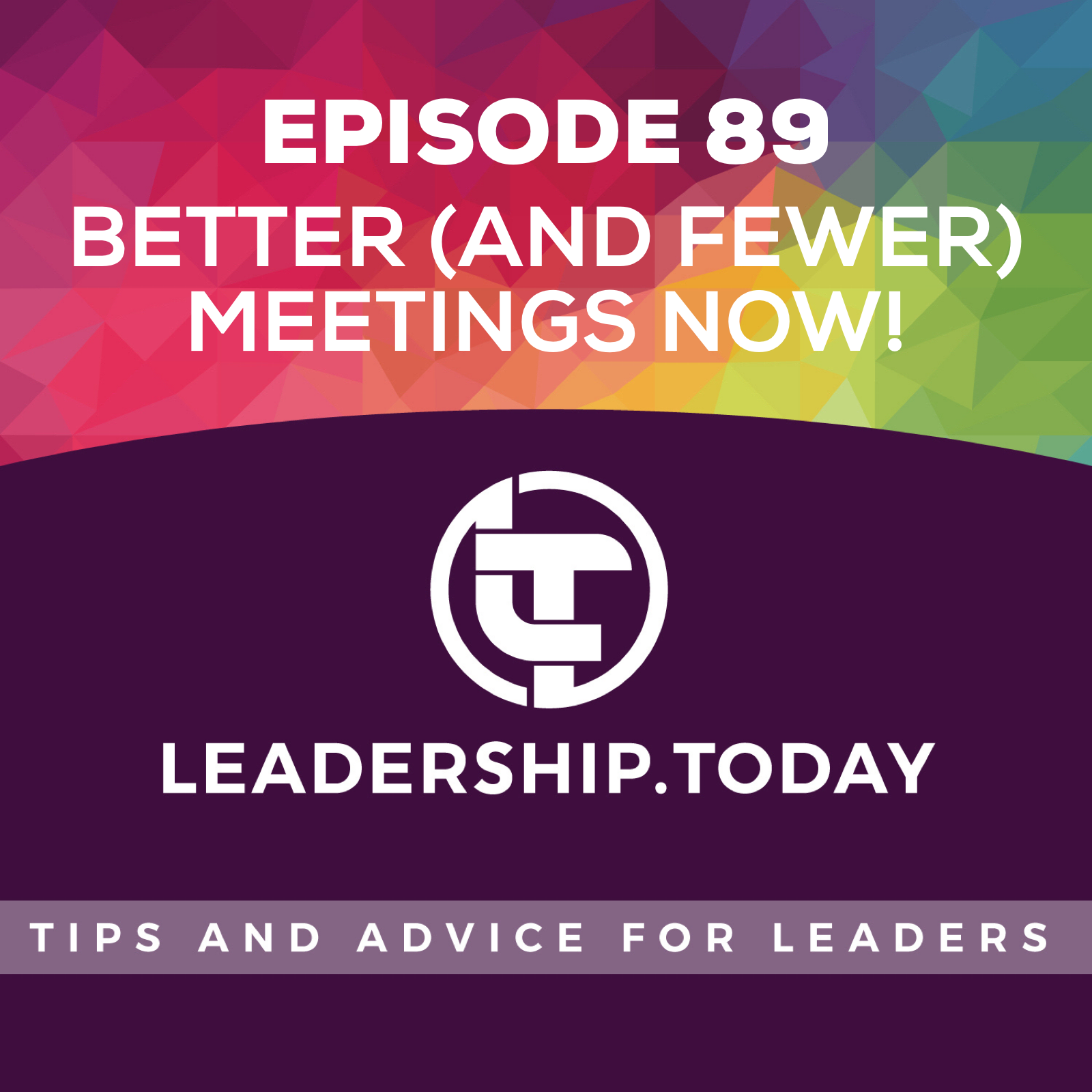 Leadership Today - Practical Tips For Leaders