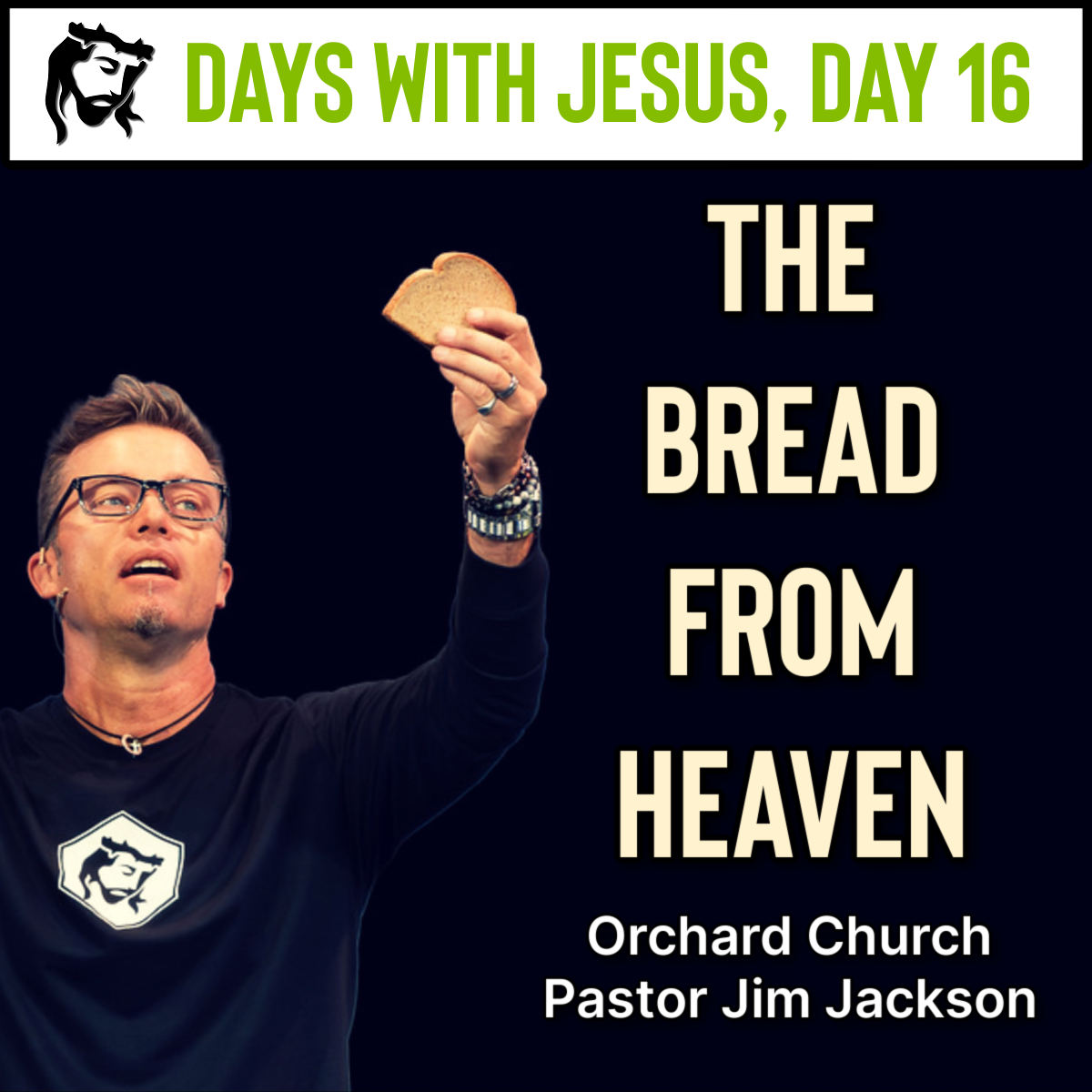 The Bread From Heaven | Days with Jesus Day 16