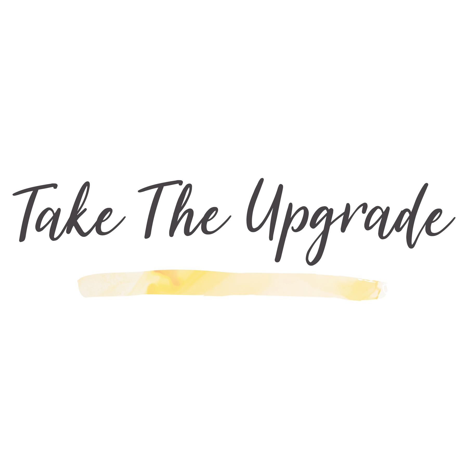 Take the Upgrade