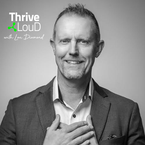 Thrive LouD with Lou Diamond