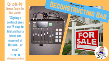 Ep 40: Decon Dan Is On The Market!