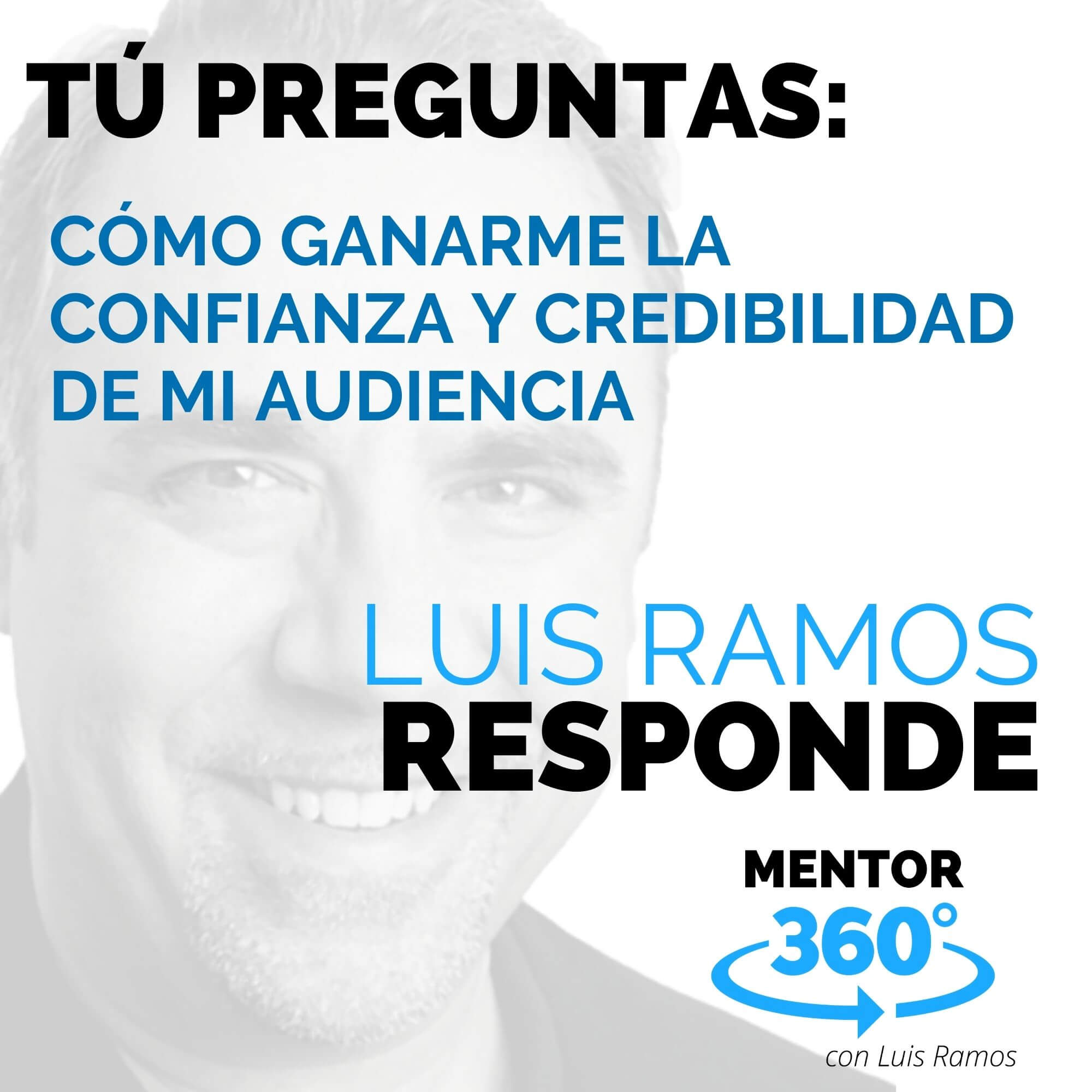 Cómo Ganarme la Credibilidad y Confianza de Mi Audiencia - MENTOR360