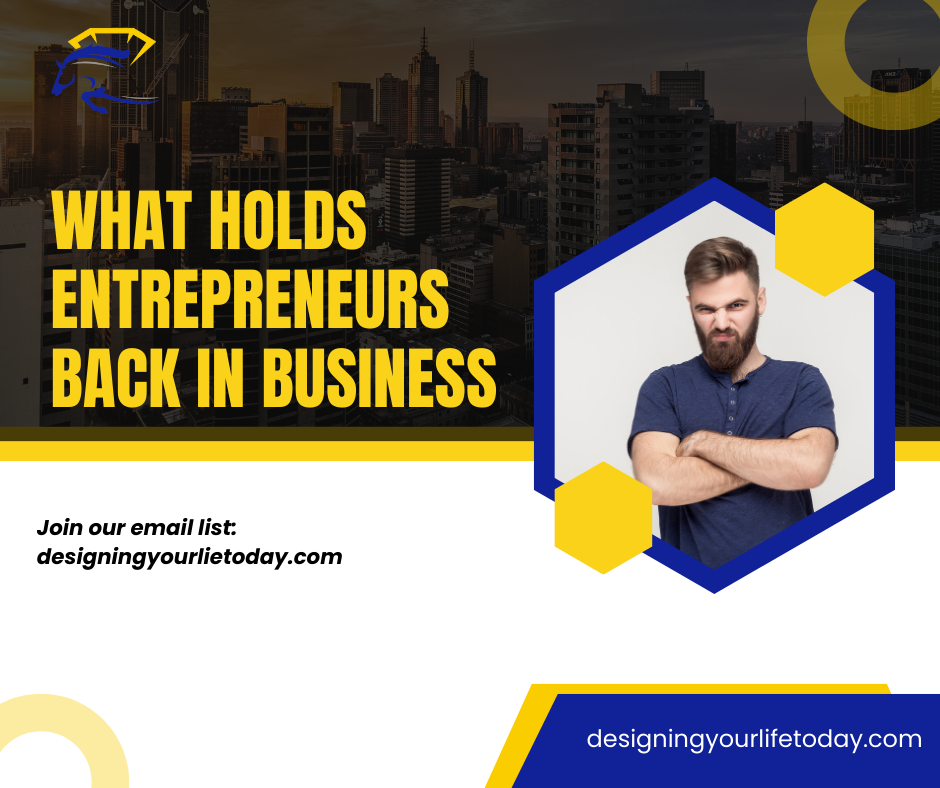 What Holds Entrepreneurs Back in Business
