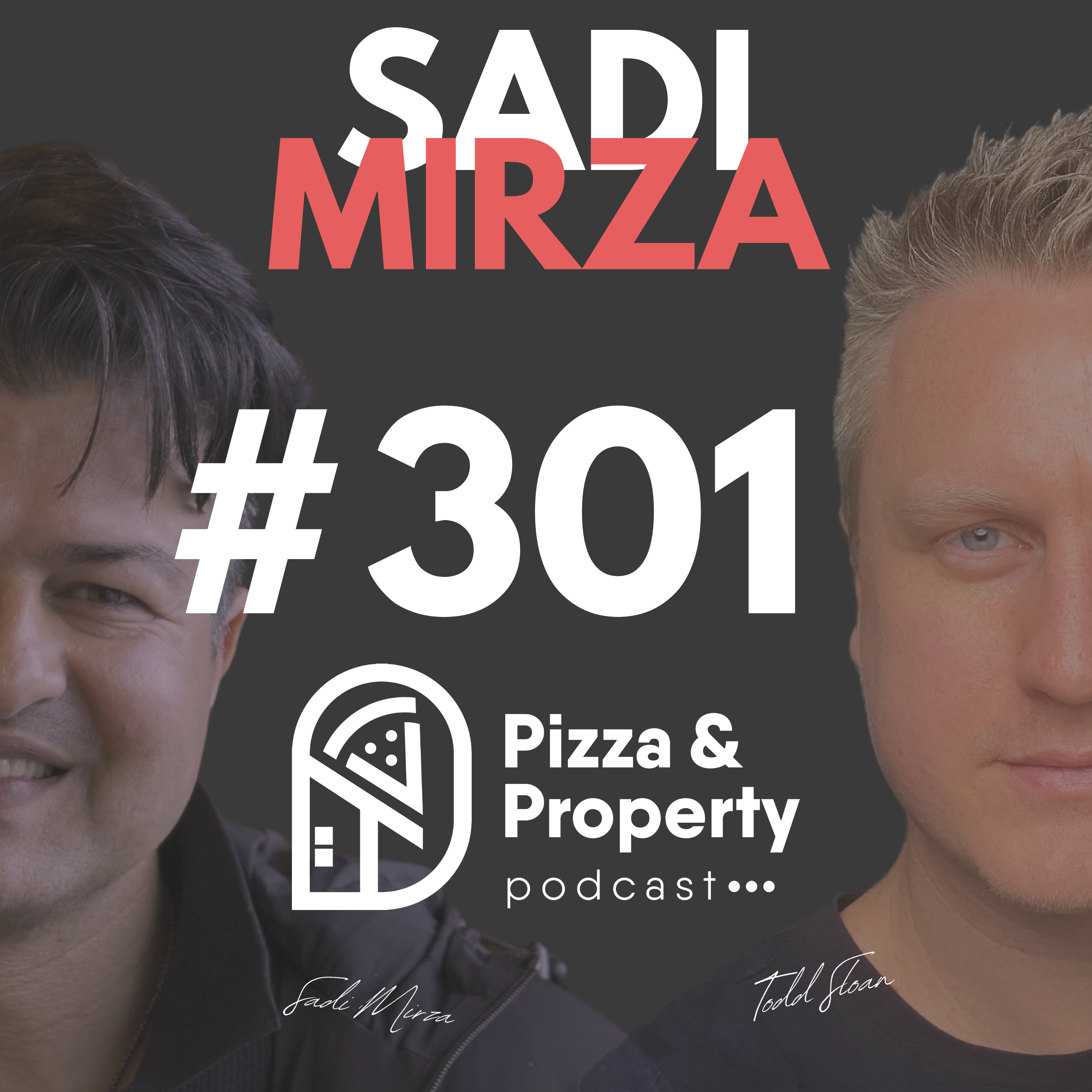 Ep 301: From $1,200 in Debt to 23 Rental Properties: Sadi's Journey to Financial Freedom - with Sadi Mirza & Todd Sloan