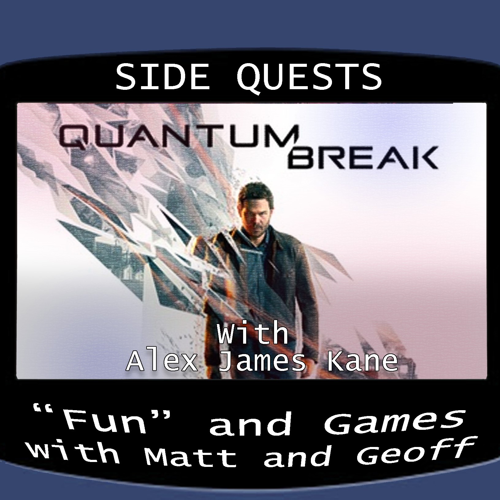 Side Quests Episode 399: Quantum Break with Alex James Kane