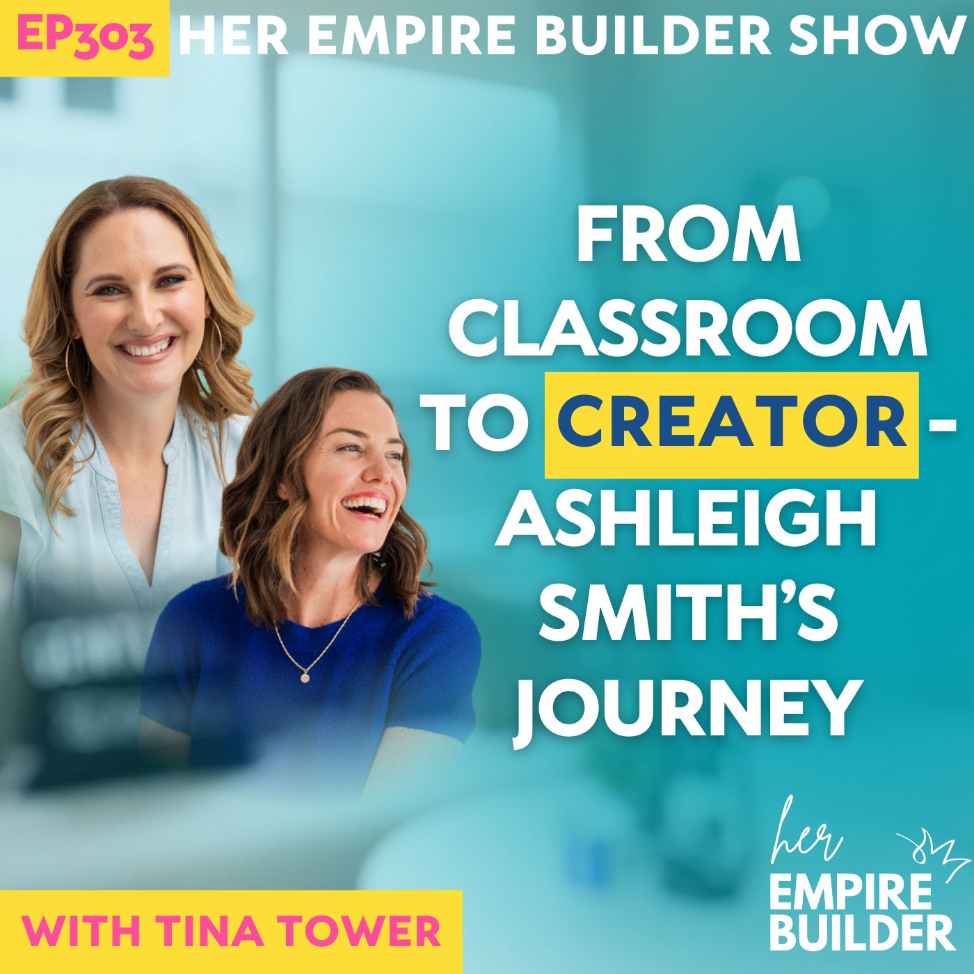 303: From Classroom to Creator - Ashleigh Smith's Journey