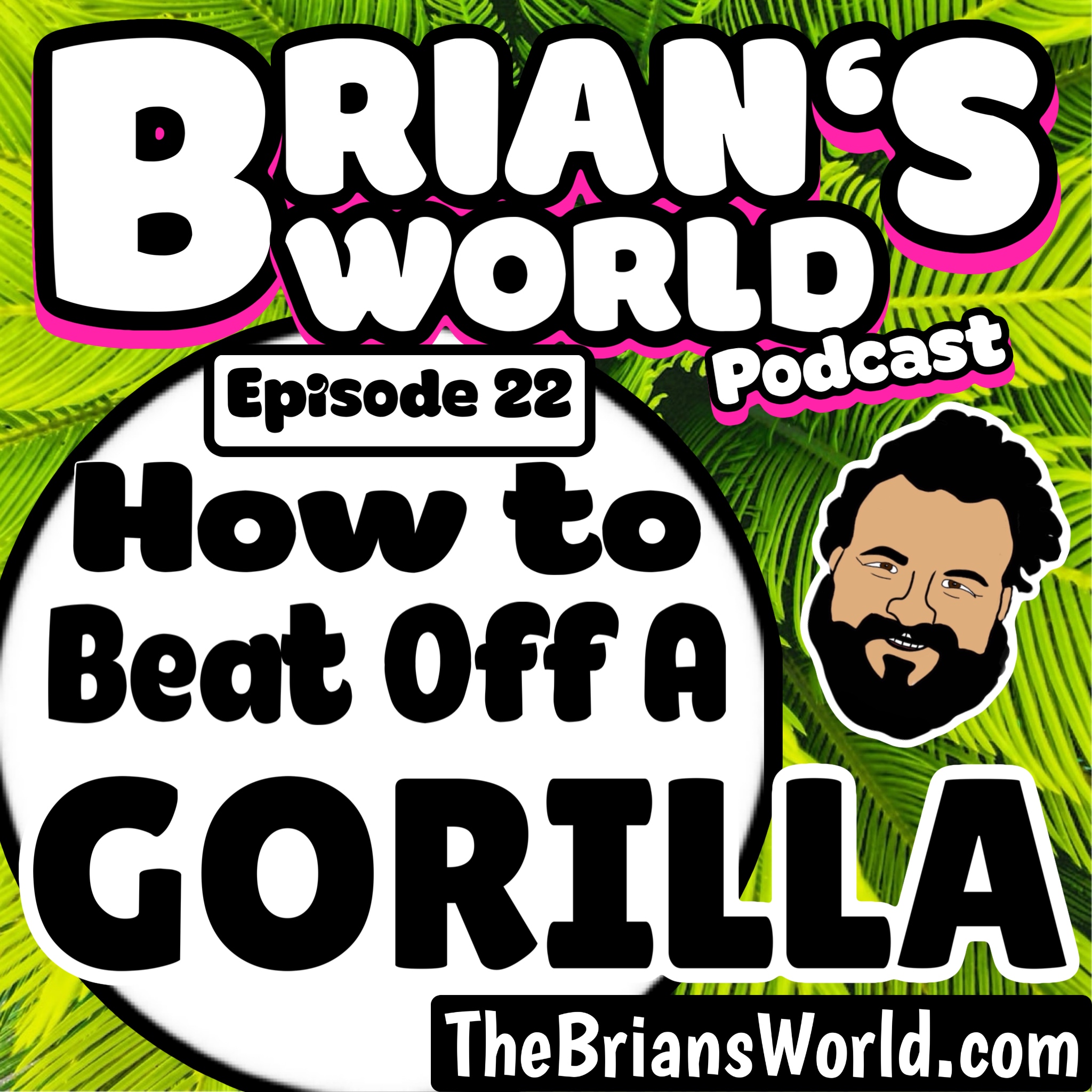 Episode 22 - How to Beat Off a Gorilla, Part 2 (Partial Repost)