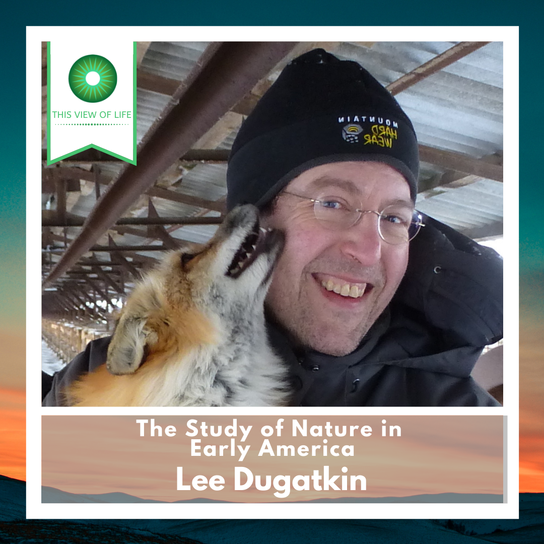 The Study of Nature in Early America: A Conversation with Lee Dugatkin