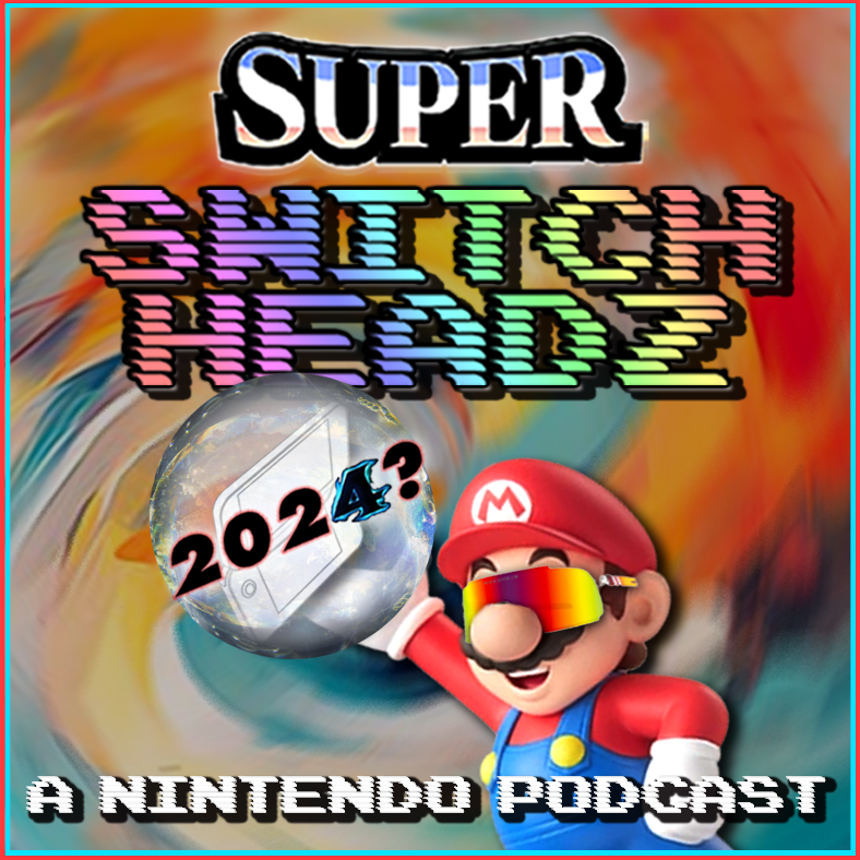 2024 Speculation: The Year of the Super Switch - SPECIAL #24