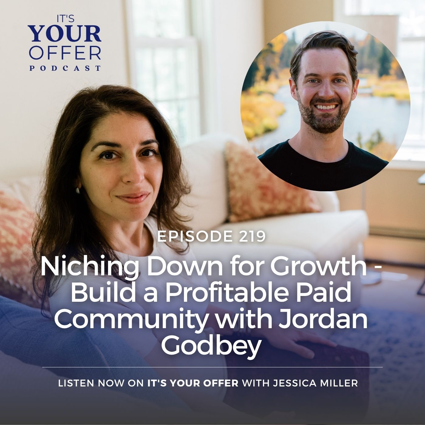 Episode 219 - Niching Down for Growth - Build a Profitable Paid Community with Jordan Godbey