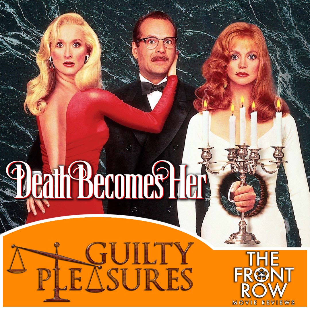 GUILTY PLEASURES - Death Becomes Her