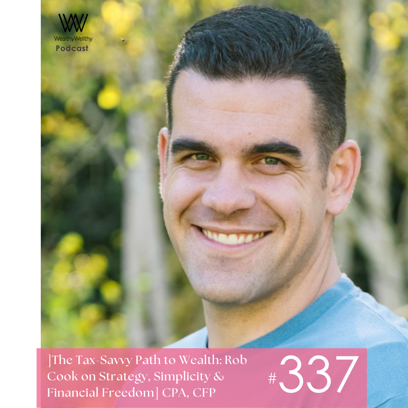#337 The Tax-Savvy Path to Wealth: Rob Cook on Strategy, Simplicity & Financial Freedom