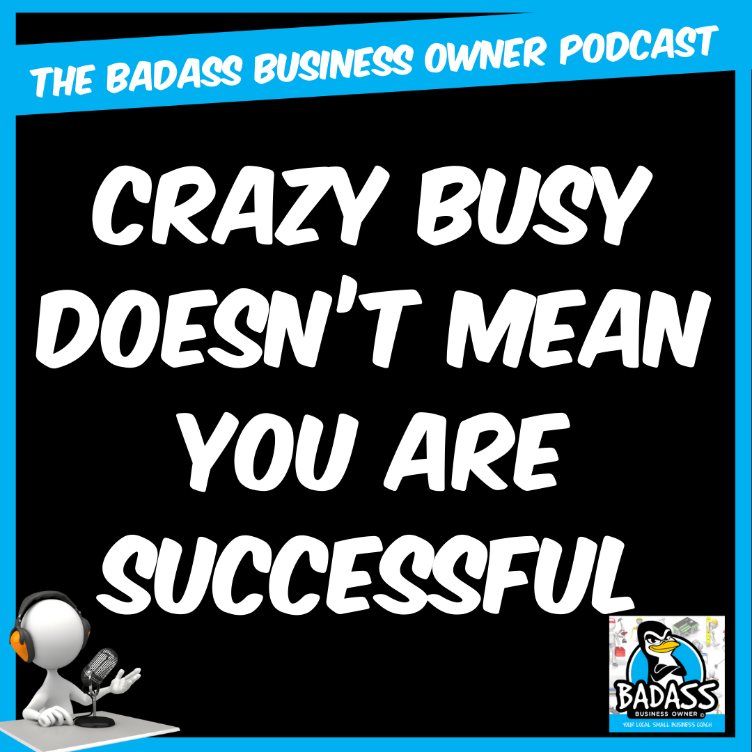 Crazy Busy Doesn’t Mean You Are Successful