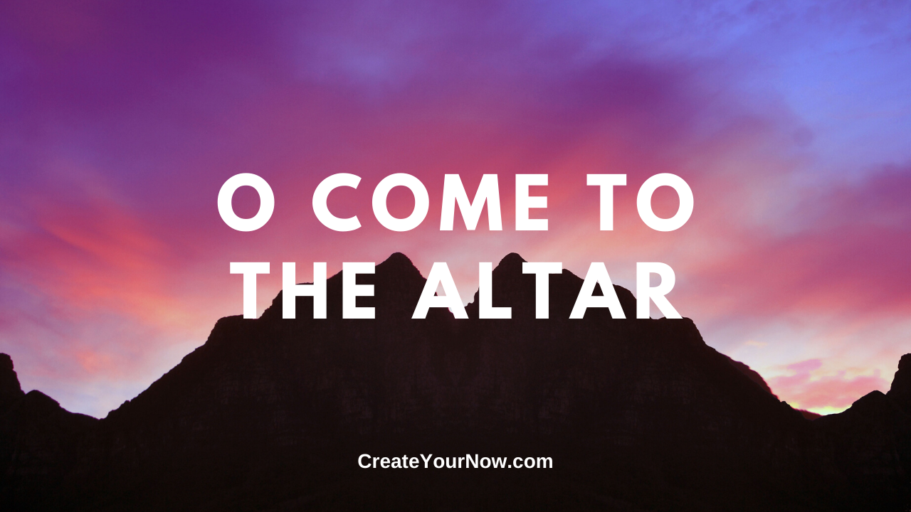 1828 O Come to the Altar