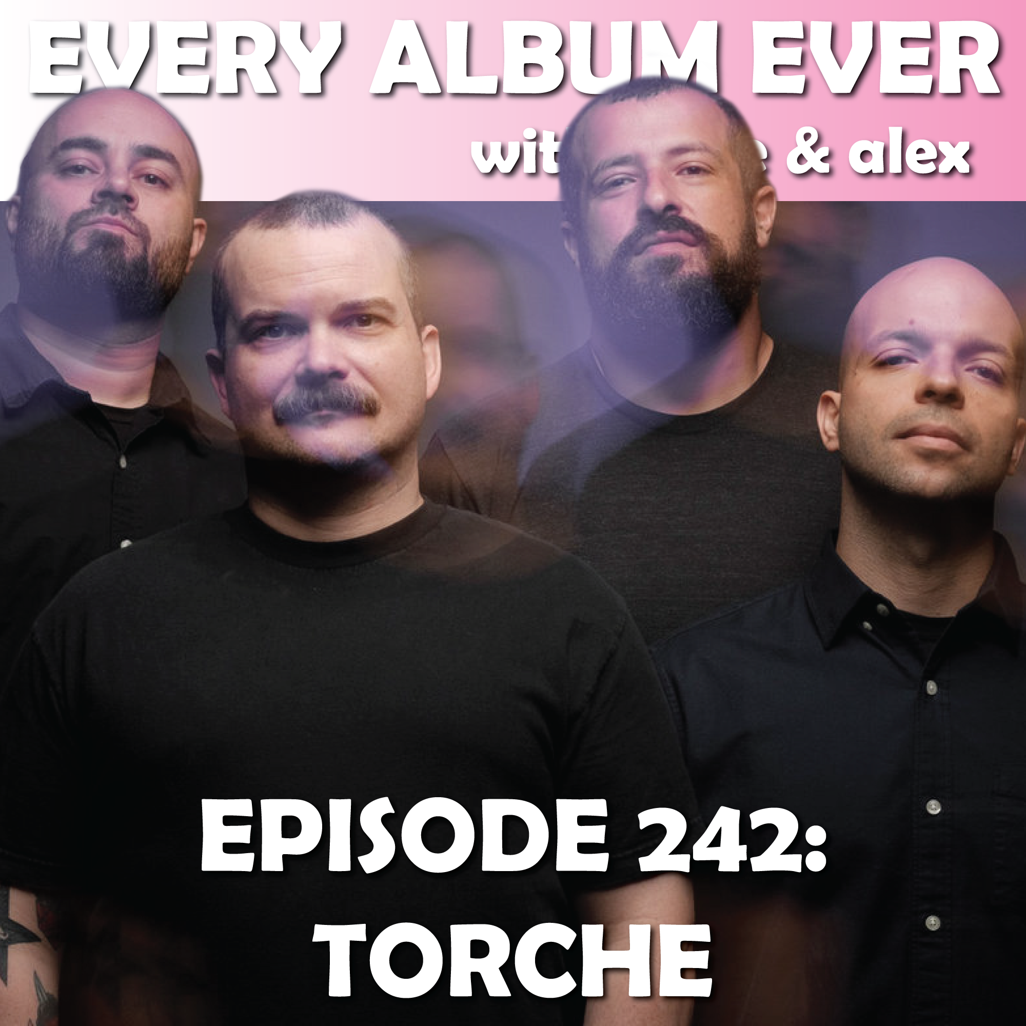 Episode 242: Torche