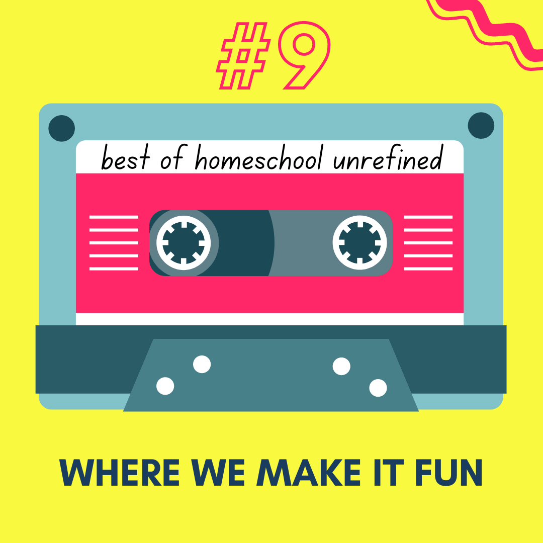 184: Most-Loved Episodes #9: Where We Make it Fun