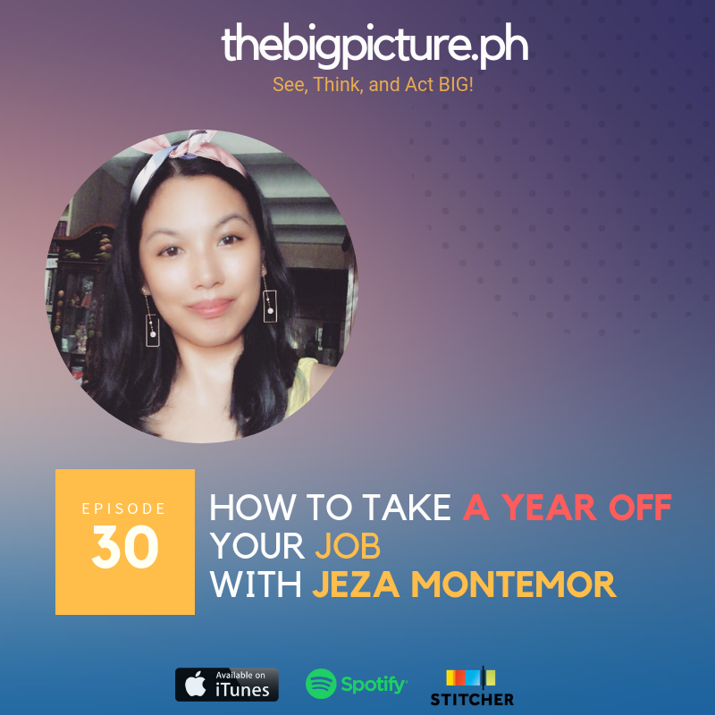 #30: How to Take a Year off Your Job with Jeza Montemor