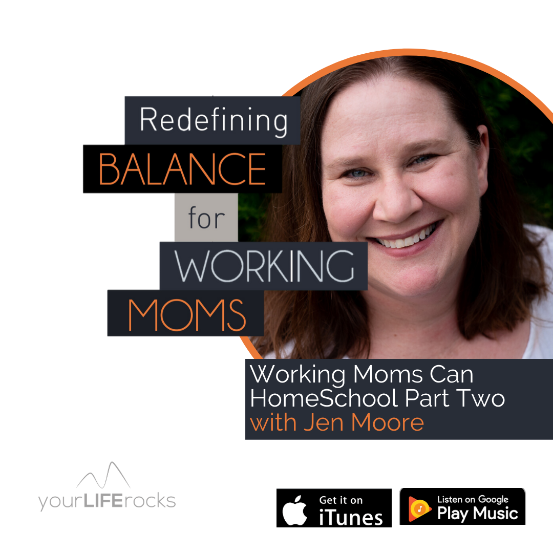 Redefining Balance for Working Mom Podcast by Your Life Rocks